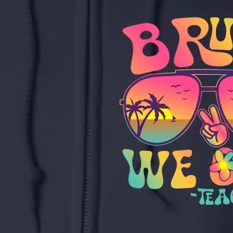 Funny Retro Bruh We Out Teachers Full Zip Hoodie