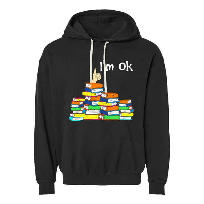 Funny Reading Book Lovers Im Ok National Book Lovers Day Garment-Dyed Fleece Hoodie