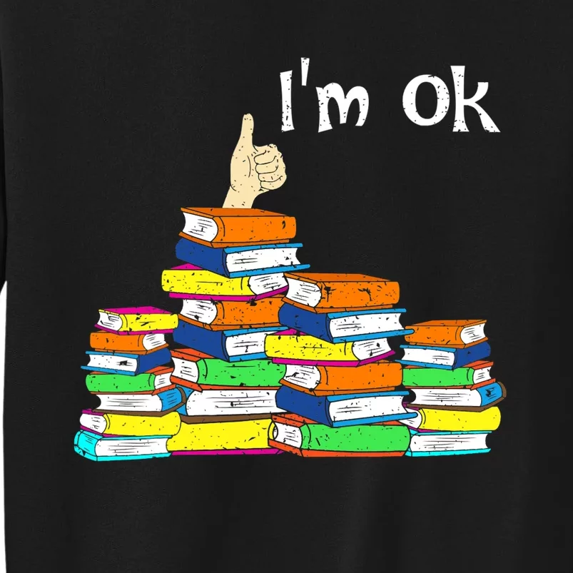 Funny Reading Book Lovers Im Ok National Book Lovers Day Tall Sweatshirt