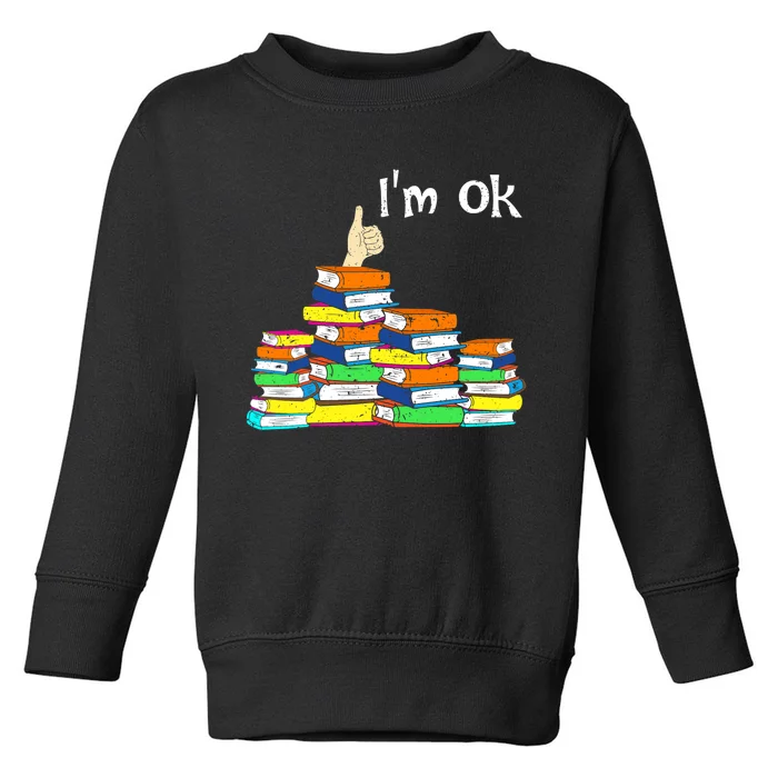 Funny Reading Book Lovers Im Ok National Book Lovers Day Toddler Sweatshirt