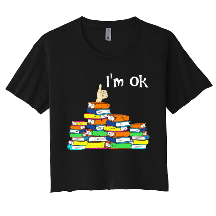 Funny Reading Book Lovers Im Ok National Book Lovers Day Women's Crop Top Tee