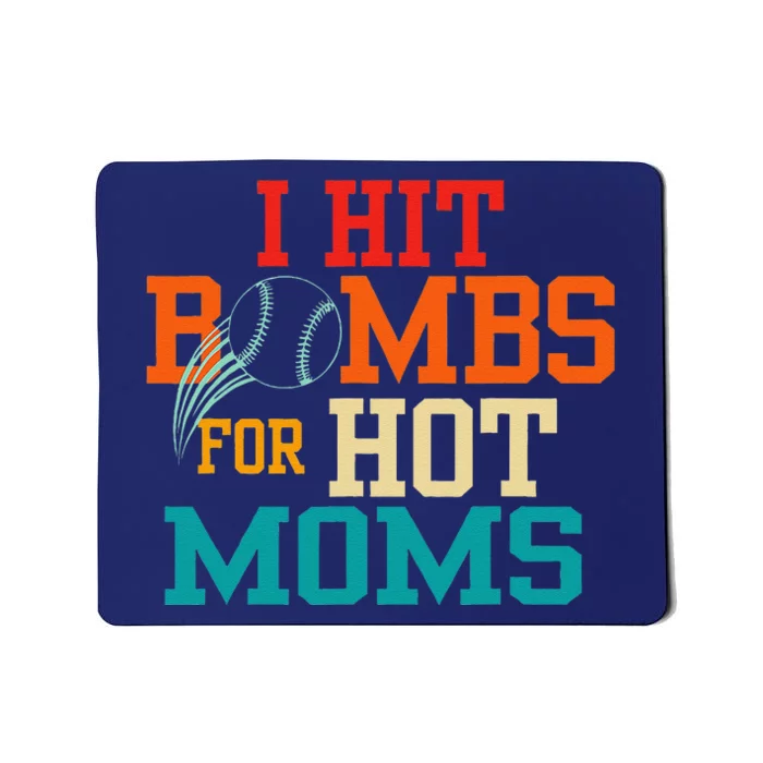 Funny Retro Baseball I Hit Bombs For Hot Moms Mousepad