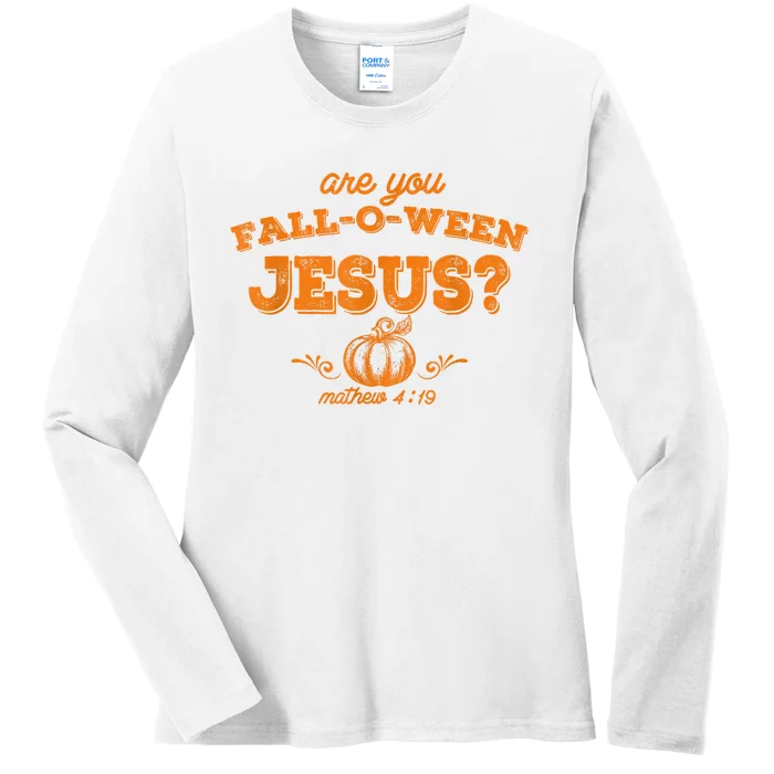 Fall Religious Bible Matthew Are You Falloween Jesus Ladies Long Sleeve Shirt