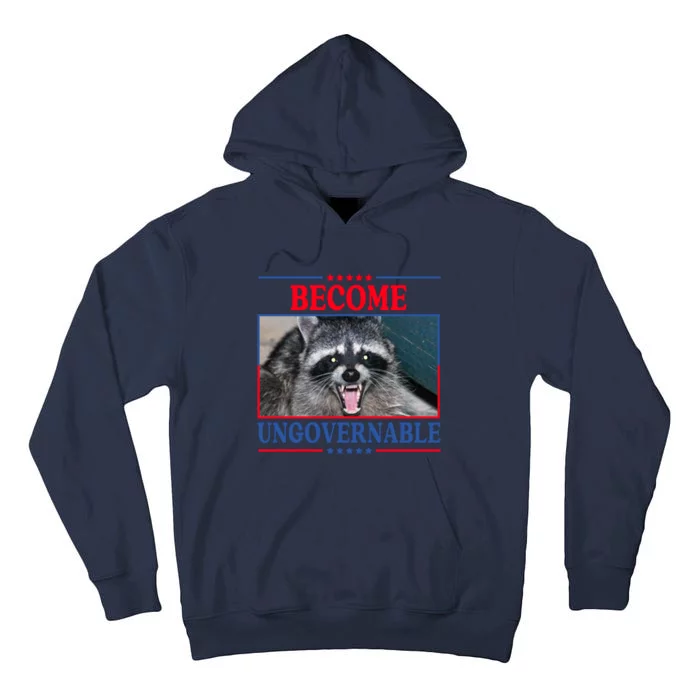 Funny Raccoon Become Ungovernable Tall Hoodie