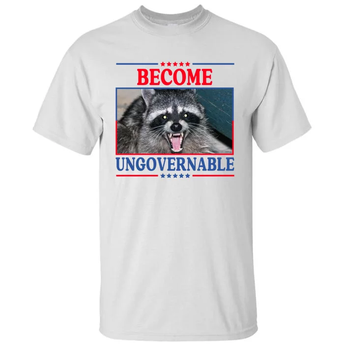 Funny Raccoon Become Ungovernable Tall T-Shirt