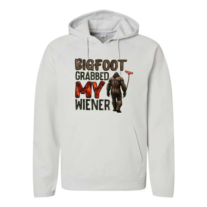 Funny Retro Bigfoot Bigfoot Grabbed My Wiener Design Performance Fleece Hoodie