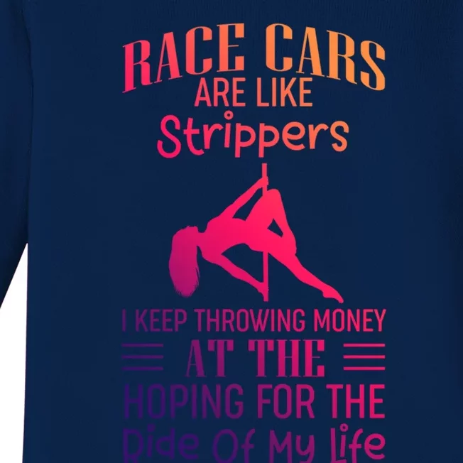 Funny Race Cars Are Like Strippers Ride Racing Crew Gift Baby Long Sleeve Bodysuit