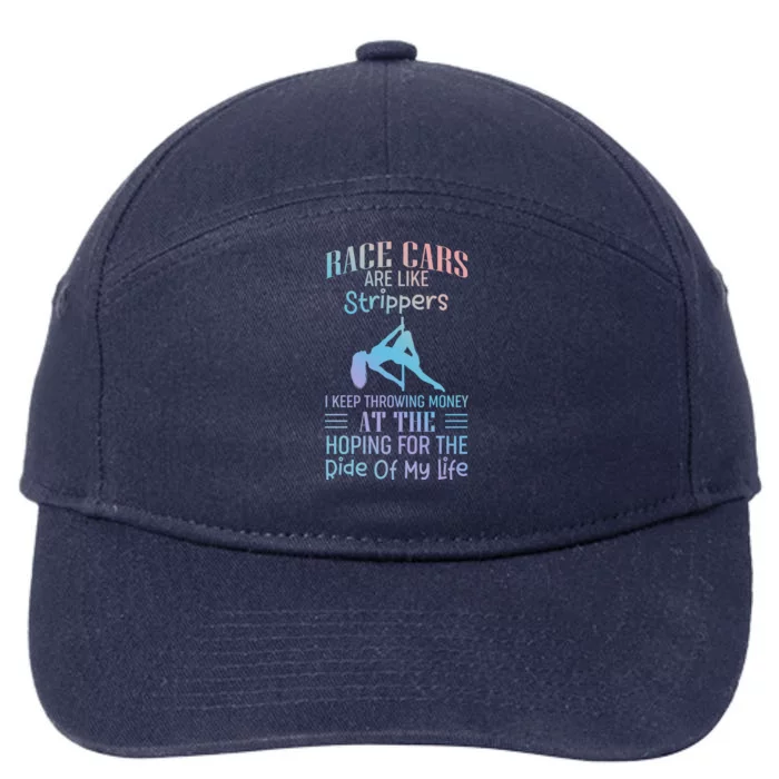 Funny Race Cars Are Like Strippers Ride Racing Crew Gift 7-Panel Snapback Hat