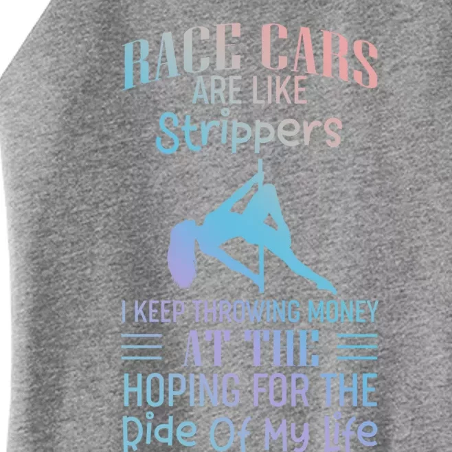 Funny Race Cars Are Like Strippers Ride Racing Crew Gift Women’s Perfect Tri Rocker Tank