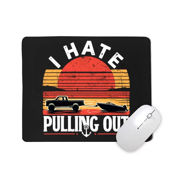 Funny Retro Captain I Hate Pulling Out Boating Boat Captain Mousepad