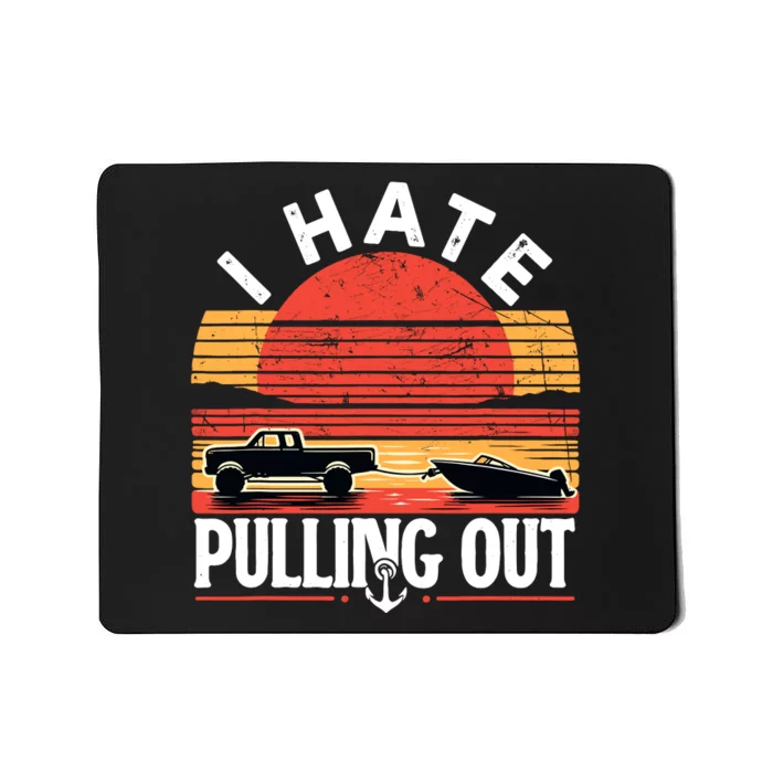 Funny Retro Captain I Hate Pulling Out Boating Boat Captain Mousepad