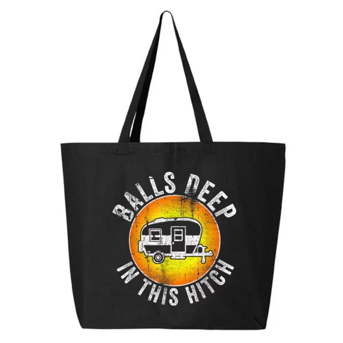 Funny RV Camper. Balls Deep In This Hitch 25L Jumbo Tote