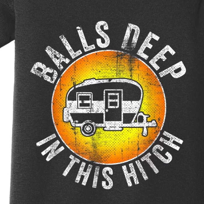 Funny RV Camper. Balls Deep In This Hitch Baby Bodysuit