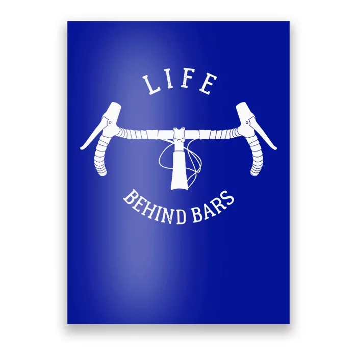 Funny Road Cycling Gift Bike For Women Life Behind Bars Poster