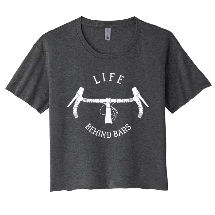 Funny Road Cycling Gift Bike For Women Life Behind Bars Women's Crop Top Tee