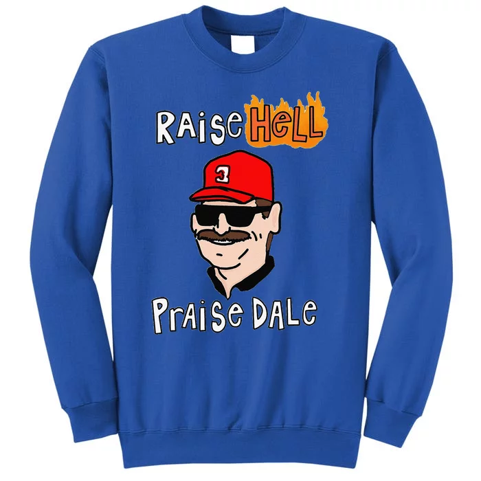 Funny Raise Cute Hell Praise Dale Gift Tall Sweatshirt