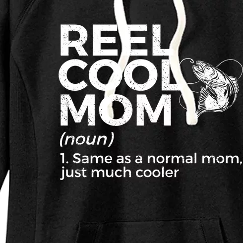 Funny Reel Cool Mom Definition Fishing Mom Gift Women's Fleece Hoodie