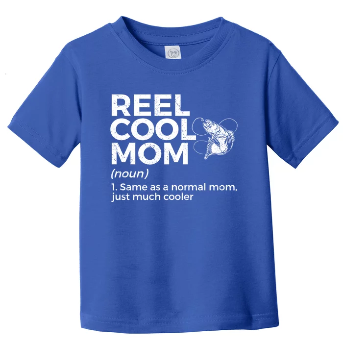 Funny Reel Cool Mom Definition Fishing Mom Gift Toddler T-Shirt