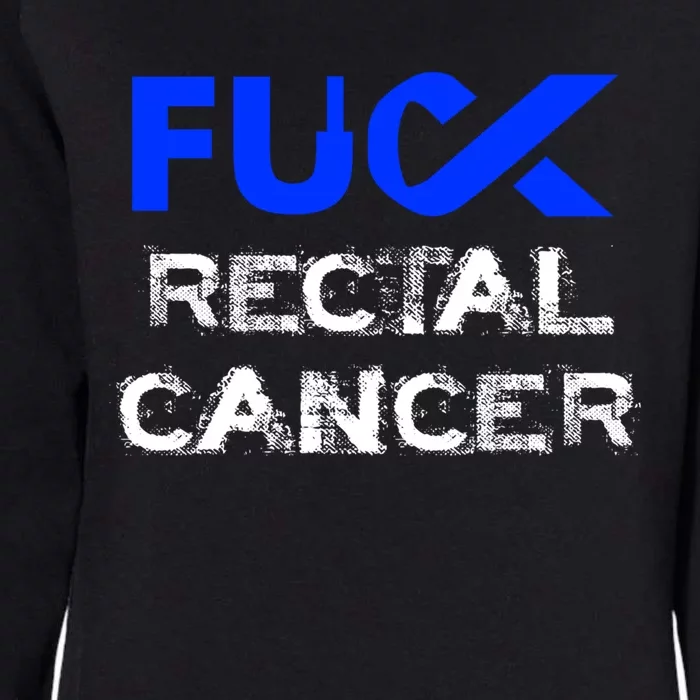 Fuck Rectal Cancer Awareness Cool Gift Womens California Wash Sweatshirt