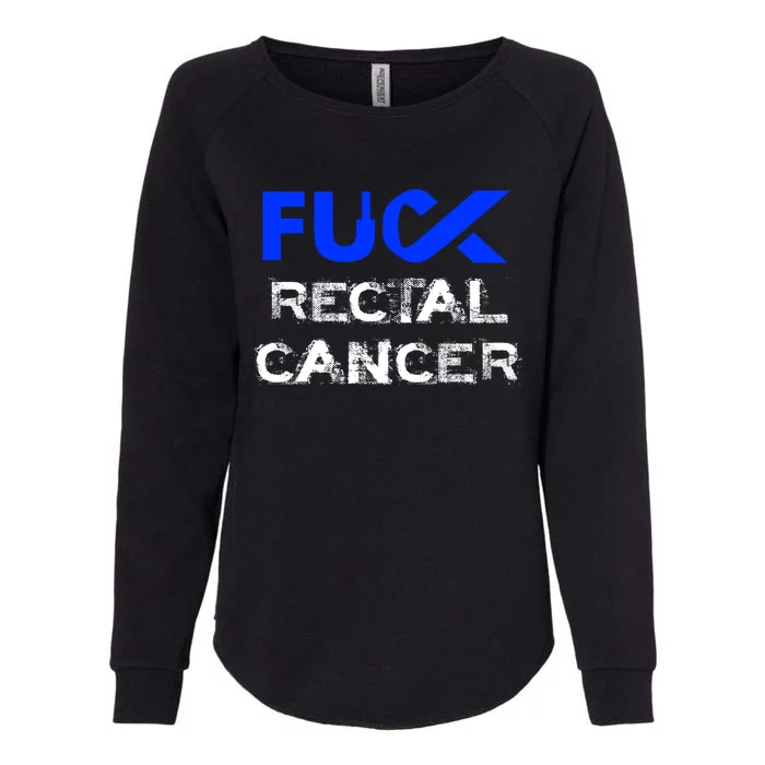 Fuck Rectal Cancer Awareness Cool Gift Womens California Wash Sweatshirt