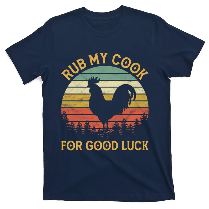 Funny Rooster Chicken Pun Rub My Cock For Good Luck T-Shirt