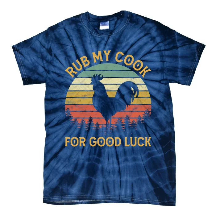 Funny Rooster Chicken Pun Rub My Cock For Good Luck Tie-Dye T-Shirt