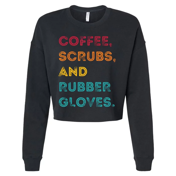 Funny Retro Coffee Scrubs Rubber Gloves Nurse Doctor Medical Cropped Pullover Crew