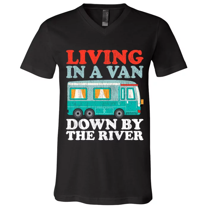 Funny RV Camping Living In A Van Down By The River V-Neck T-Shirt