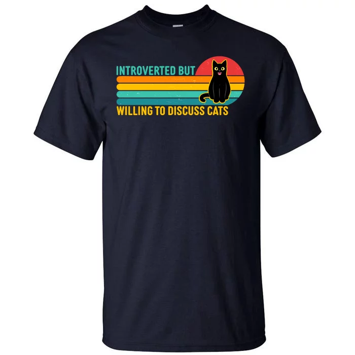 Funny Retro Cat Introverted But Willing To Discuss Cats Tall T-Shirt