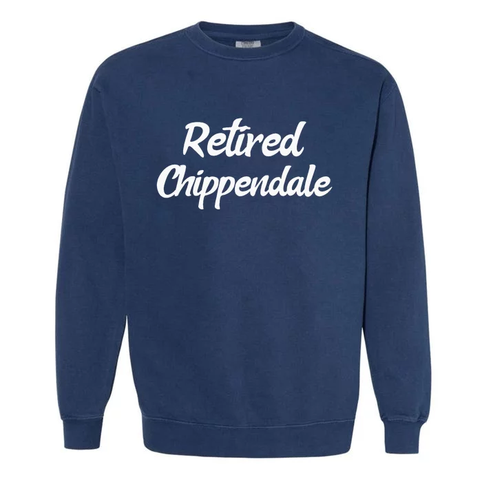 Funny Retired Chippendale Former Exotic Dancer Dad Bod Garment-Dyed Sweatshirt