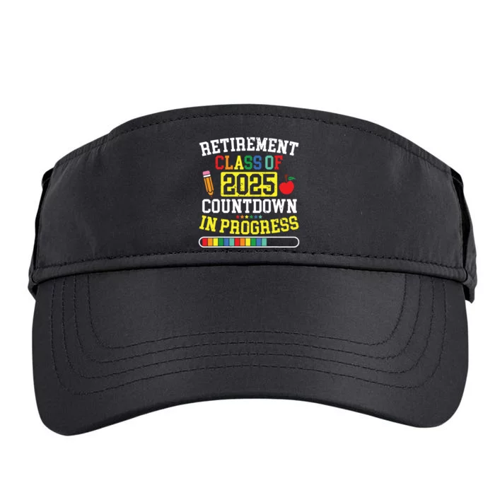 Funny Retirement Class Of 2025 Countdown In Progress Teacher Adult Drive Performance Visor