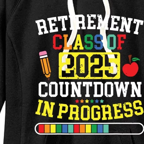 Funny Retirement Class Of 2025 Countdown In Progress Teacher Women's Fleece Hoodie