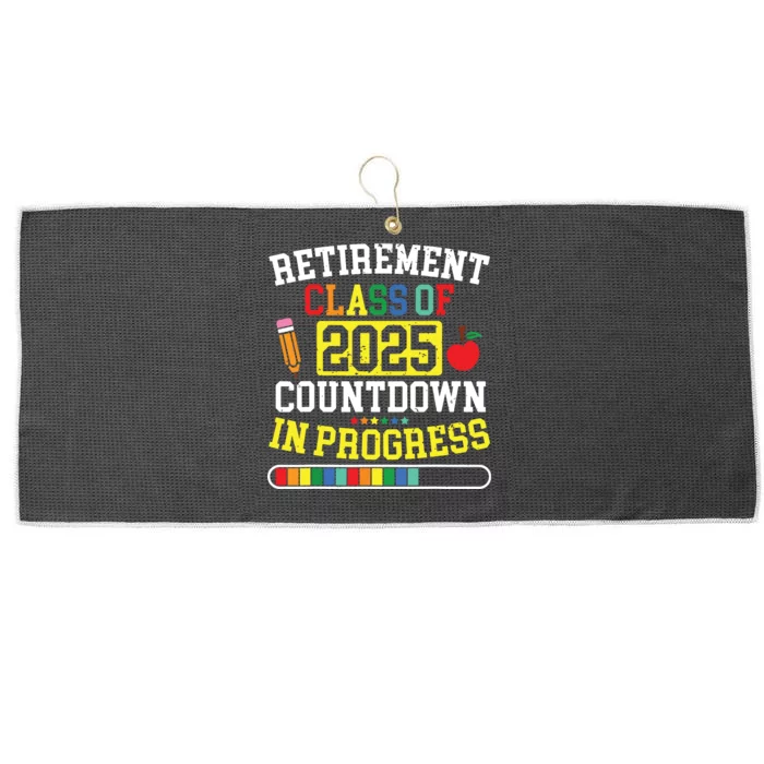 Funny Retirement Class Of 2025 Countdown In Progress Teacher Large Microfiber Waffle Golf Towel