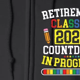 Funny Retirement Class Of 2025 Countdown In Progress Teacher Full Zip Hoodie