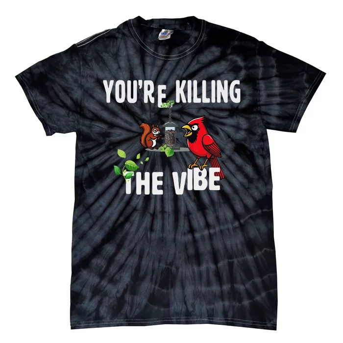 Funny Red Cardinal Squirrel Feeder Bird Watcher Killing Vibe Tie-Dye T-Shirt