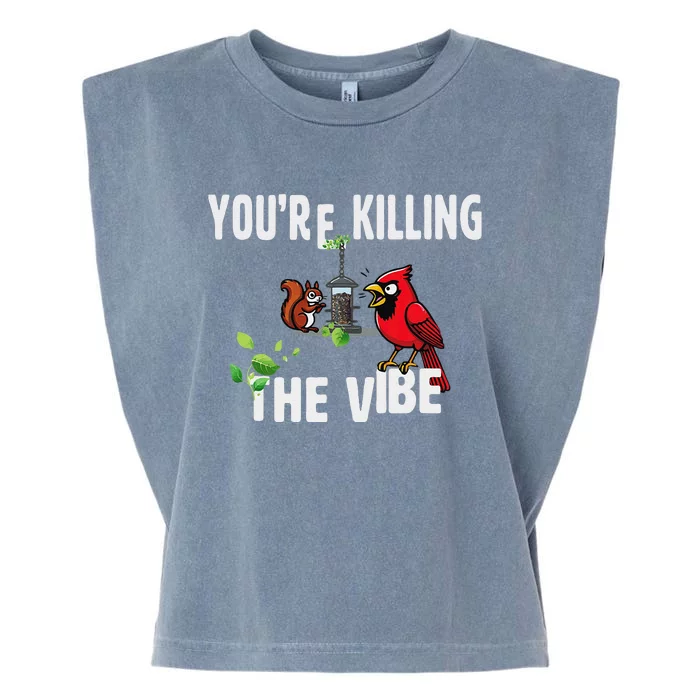 Funny Red Cardinal Squirrel Feeder Bird Watcher Killing Vibe Garment-Dyed Women's Muscle Tee