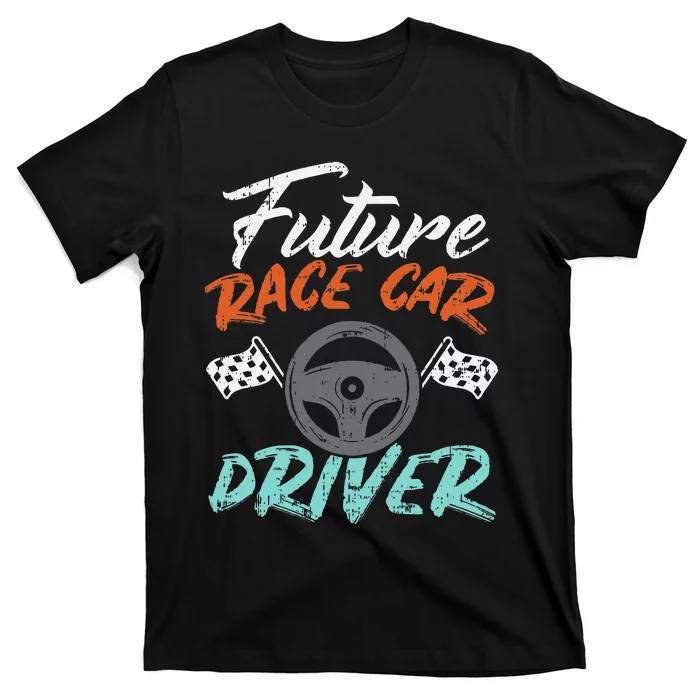 Future Race Car Driver Cute Racing Racer T-Shirt