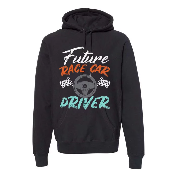 Future Race Car Driver Cute Racing Racer Premium Hoodie