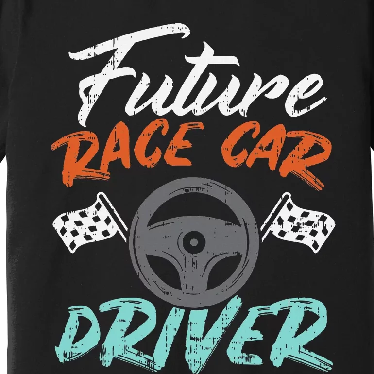 Future Race Car Driver Cute Racing Racer Premium T-Shirt