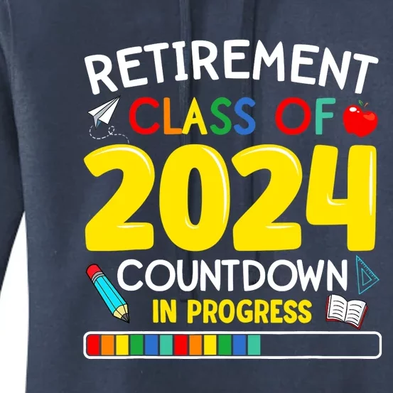 Funny Retirement Class Of 2024 Countdown In Progress Teacher Women's Pullover Hoodie