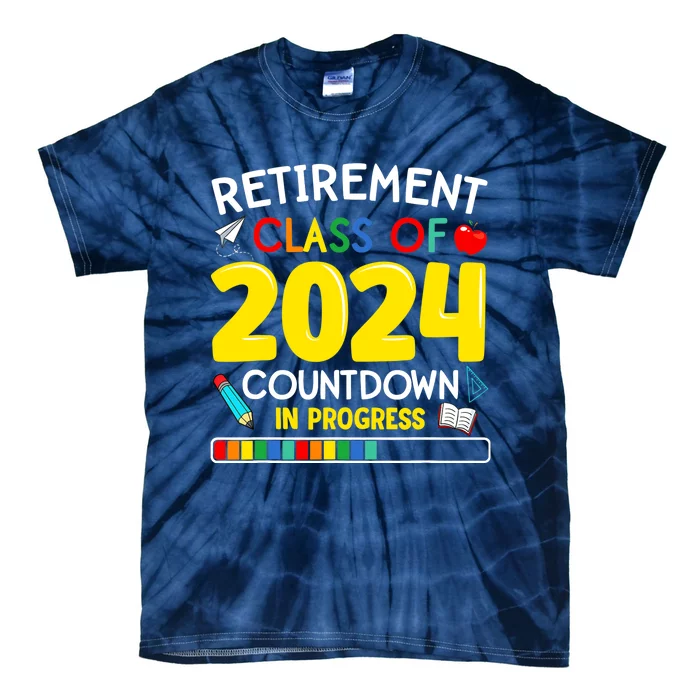 Funny Retirement Class Of 2024 Countdown In Progress Teacher Tie-Dye T-Shirt