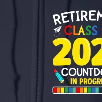 Funny Retirement Class Of 2024 Countdown In Progress Teacher Full Zip Hoodie