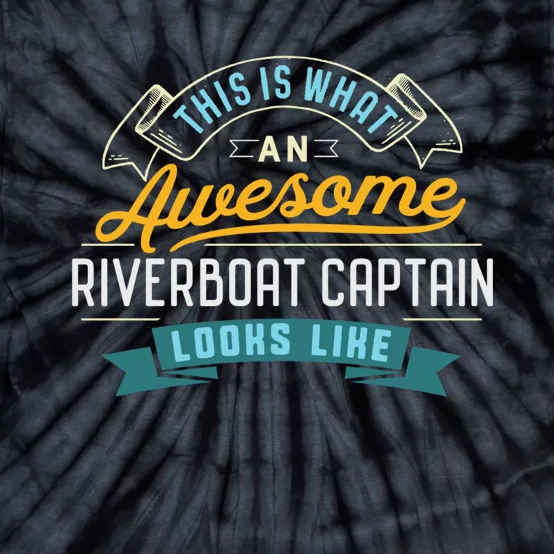 Funny Riverboat Captain Awesome Job Occupation Tie-Dye T-Shirt