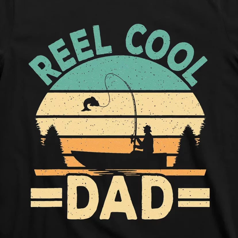 Funny Reel Cool Dad Fishing Fisherman Daddy Fathers Day T-Shirt