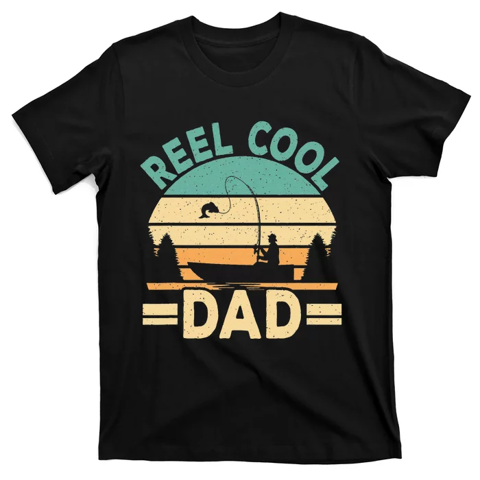 Funny Reel Cool Dad Fishing Fisherman Daddy Fathers Day T-Shirt