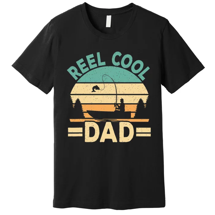 Funny Reel Cool Dad Fishing Fisherman Daddy Fathers Day Premium T-Shirt