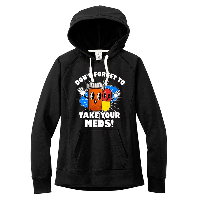 Funny Retro Cartoon Don't Forget To Take Your Meds Women's Fleece Hoodie