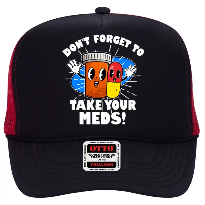 Funny Retro Cartoon Don't Forget To Take Your Meds High Crown Mesh Trucker Hat