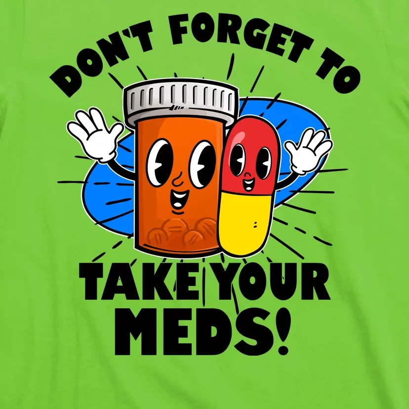 Funny Retro Cartoon Don't Forget To Take Your Meds T-Shirt