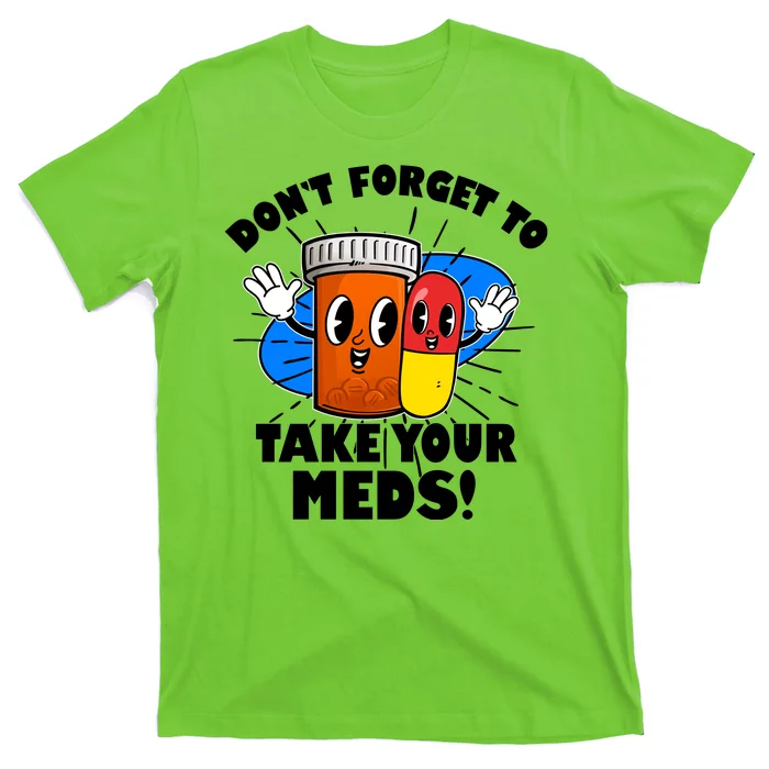 Funny Retro Cartoon Don't Forget To Take Your Meds T-Shirt